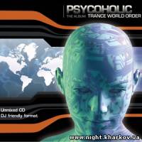 Фото Psycoholic – Trance World Order