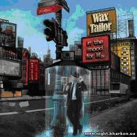 Фото Wax Tailor – In The Mood For Life (Правительство звука / DressCode Records, Mole Listening Pearls)