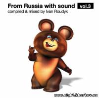 Фото FROM RUSSIA WITH SOUND Vol.3 (compiled & mixed by IVAN ROUDYK)